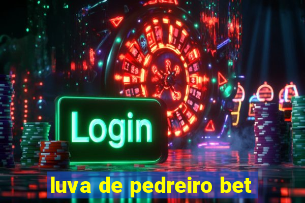 luva de pedreiro bet